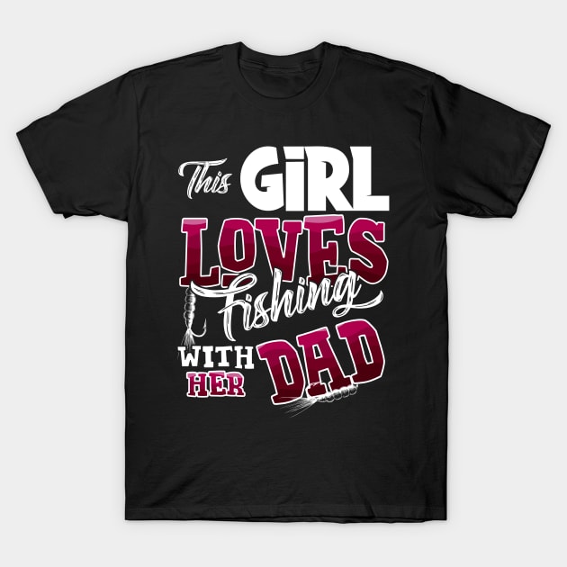 This Girl Loves Fishing With Her Dad Funny Fishing T-Shirt by TheTeeBee